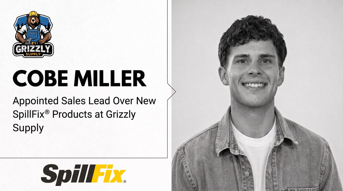 GRIZZLY SUPPLY APPOINTS COBE MILLER AS SALES LEAD OVER NEW SPILLFIX® PRODUCTS TO SUPPORT CONTINUED U.S. GROWTH